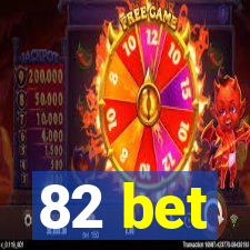 82 bet
